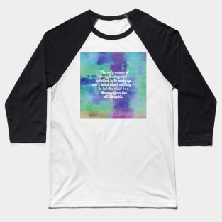 The only means of strengthening one's intellect - Keats Baseball T-Shirt